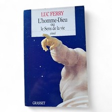 FERRY, Luc. L'homme-Dieu ou le