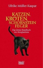 Katzen, Kröten, Schornsteinfeger. Das kleine Handbuch des ... | Livre | état bon