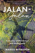 Jalan-Jalan: A Journey of Wanderlust and Motherhood by Weinstein, Margo NEUF