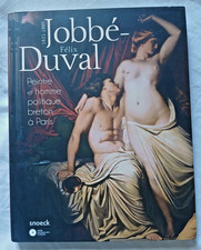 Félix Jobbé Duval Peintre et Homme politique breton à Paris ed Snoeck Art