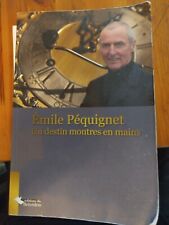 Émile Pequignet Un Destin Montre En Main