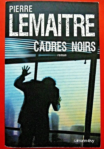 Cadres noirs roman - roman, de