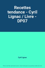 Recettes tendance - Cyril Lignac / Livre - DP07, Cyril Lignac