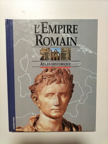 Empire romain atlas - l'empire,