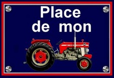 plaque " PLACE DE MON TRACTEUR