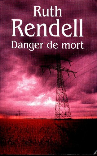 Danger mort ruth - ruth, rendell