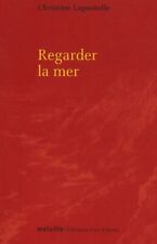 Regarder la mer - Lapostolle Christine - V420989