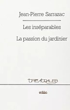 Les Inséparables - La Passion du jardinier, Jean-Pierre Sarrazac