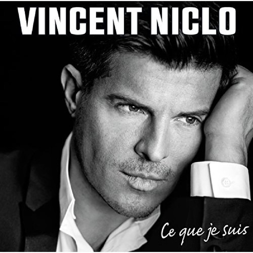 Vincent niclo ce que je - vincent,