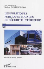 Les politiques publiques locales de sécurité intérieure, Nadine Dantonel-Cor
