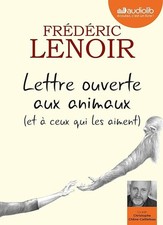 Lettre ouverte aux animaux (et à ceux qui les aiment): Livre audio 1 CD MP3 - Le