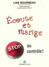 Ecoute et manges. Stop au contrôle ! - Lise Bourbeau - V2240743