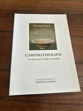 L’aromathérapie Se Soigner par les huiles essentielles Dominique Baudoux