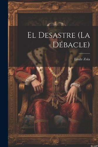 Emile zola desastre la - zola,