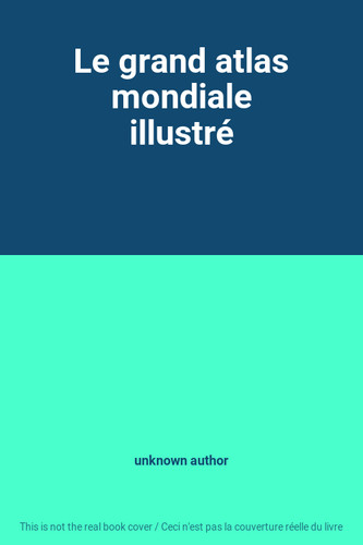 Grand atlas mondiale - le,