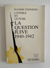 La question Juive 1940 - 1942, L'étoile et le fusil/ Maxime Steinberg, EO 1983