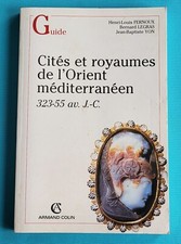 Cités Et Royaumes De L'Orient Méditerranéen 323-55 AV. J.-C. - Livre Antiquité