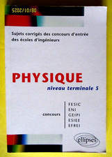 Physique niveau terminale S Sujets corrigés des concours des écoles d'ingénieurs