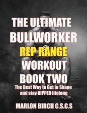 The Ultimate Bullworker Power Rep Range Workouts Book Two (Bullworker Power)