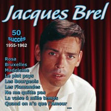 Jacques Brel (50 succès 1955-1962).