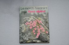 Botanique Danesch E O Le monde fascinant de la flore alpine etude illustrée