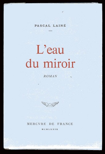 Pascal laine eau du miroir - l'eau,