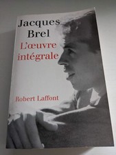 Jacques Brel l'oeuvre intégrale / laffont