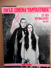 LE  CINEMA  FANTASTIQUE  ET  SES MYTHOLOGIES - GERARD  LENNE - H. VEYRIER - 1985