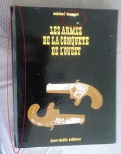 les armes de la conquete de l ouest michel lespart ed. jean dullis