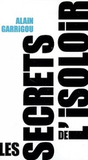 Les secrets de l'isoloir, Alain Garrigou