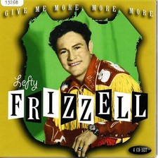 LEFTY FRIZZELL    COFFRET   4-CD   PROPER    " GIVE ME MORE, MORE, MORE "