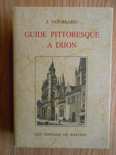 Guide pittoresque dijon j - à,