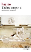 Racine : Théâtre complet, tome 2 - Racine, Jean