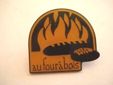 PINS RARE AU FOUR A BOIS