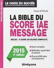 La bible du score IAE message - Edition 2015 | Attelan Franck | état très bon