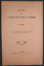 LOISEAU - NOTES SUR L'ANCIEN ETAT CIVIL D'AUXERRE – 1917 GALLOT SSHNY - RARE