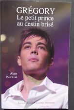 § Grégory Lemarchal le petit prince au destin brisé - Alain Perceval - 2007
