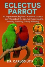 Dr. Carlos Utu Eclectus Parrot