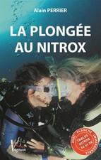 LA PLONGEE AU NITROX, Alain PERRIER