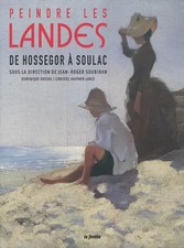 Peindre les Landes Soulac Arcachon Hossegor, Jean-Roger Soubiran