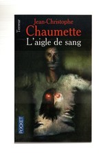 JEAN-CHRISTOPHE CHAUMETTE  L'AIGLE DE SANG  PRESSES POCKET TERREUR N°9266  2001