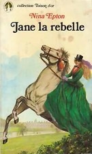 Jane la rebelle - Nina Epton -