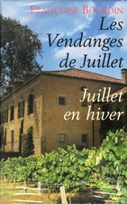 Les Vendanges de Juillet - Juillet en hiver - Françoise BOURDIN - Saga familiale