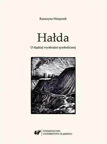 Hałda śląskiej wyobraźni - hałda,