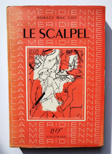 Horace Mac Coy Le scalpel 1955 NRF Gallimard La Méridienne