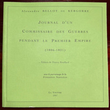 1ER EMPIRE - JOURNAL D'UN COMMISSAIRE DES GUERRES 1806-1821 - BELLOT DE KERGORRE