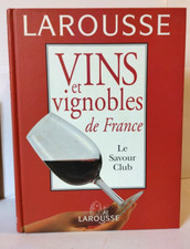 VINS ET VIGNOBLES DE FRANCE EDITION 1997 (LE SAVOUR CLUB, EDITIONS LAROUSSE)