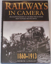 RAILWAYS IN CAMERA 1860-1913