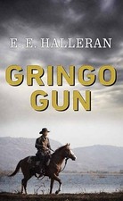 E E Halleran Gringo Gun