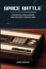 Space Battle The Mattel Intellivision and the First Console War